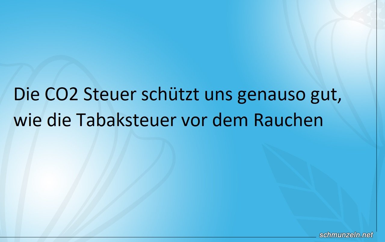 Schützt uns die CO2 Steuer ? Schützt uns die CO2 Steuer ?