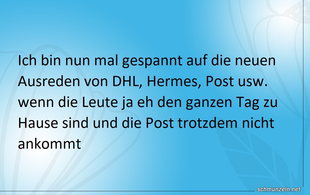Wie lautet denn nun die neue Ausrede der Postleute ausrede post