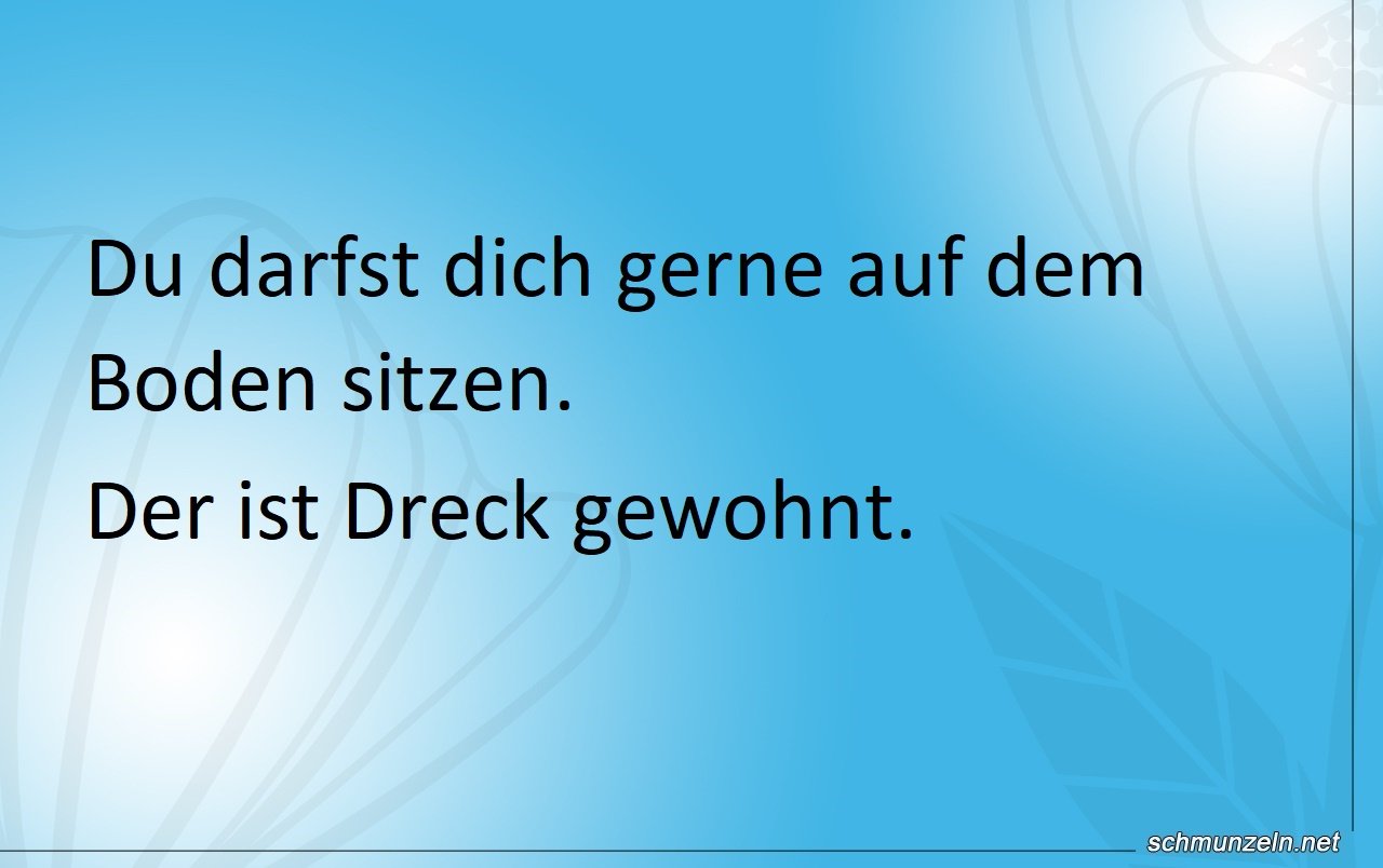 Der Dreck am Boden Der Dreck am Boden