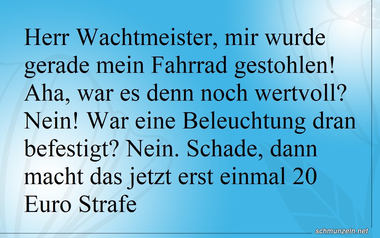 Herr Wachtmeister, mir wurde mein Fahrrad gestohlen Herr Wachtmeister, mir wurde mein Fahrrad gestohlen