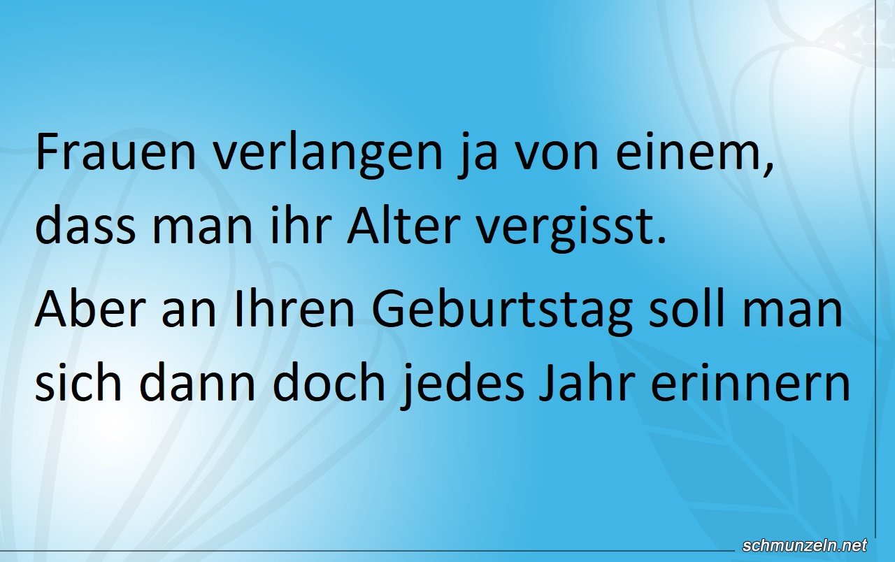 Vergiss nie den Geburtstag einer Frau Vergiss nie den Geburtstag einer Frau