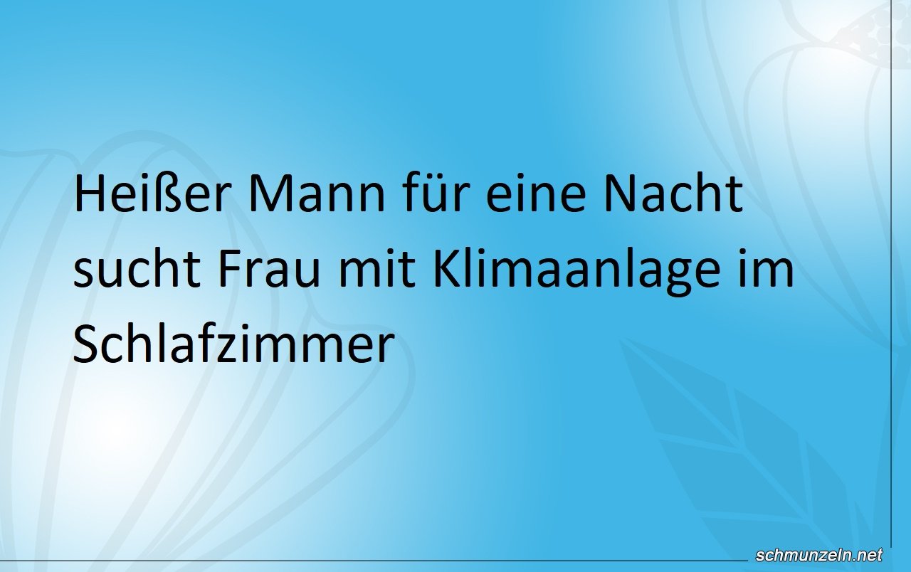 Heißer Mann sucht Frau mit Klimaanlage Heißer Mann sucht Frau mit Klimaanlage