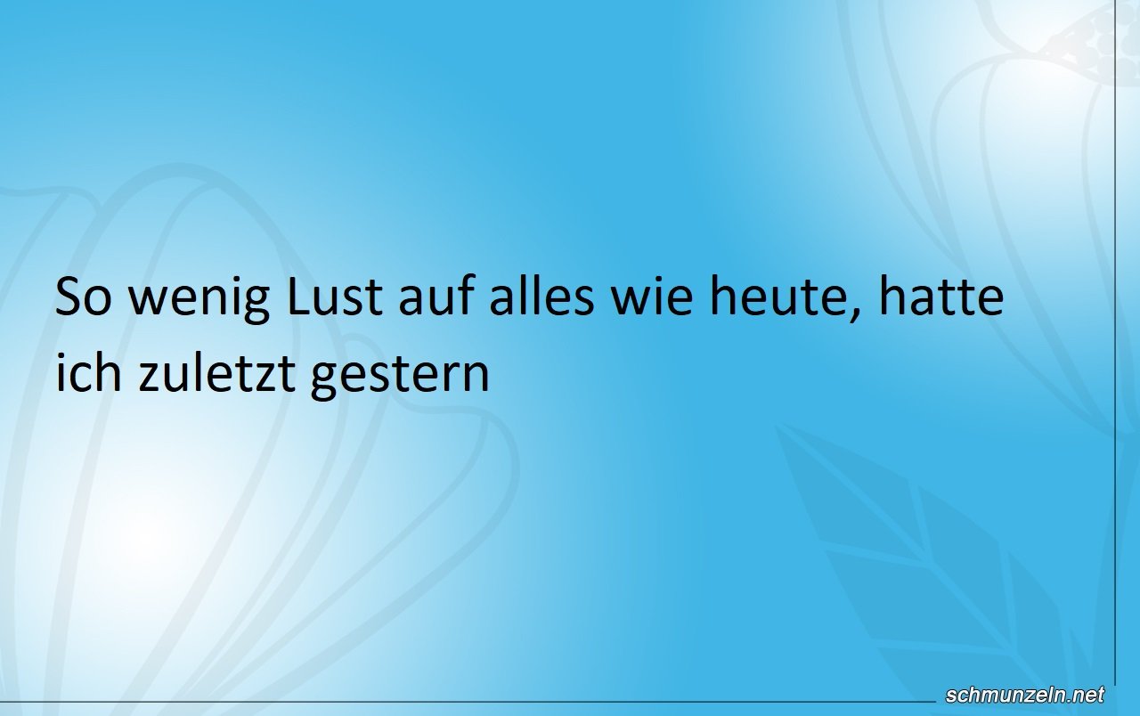 Einfach keine Lust haben Einfach keine Lust haben