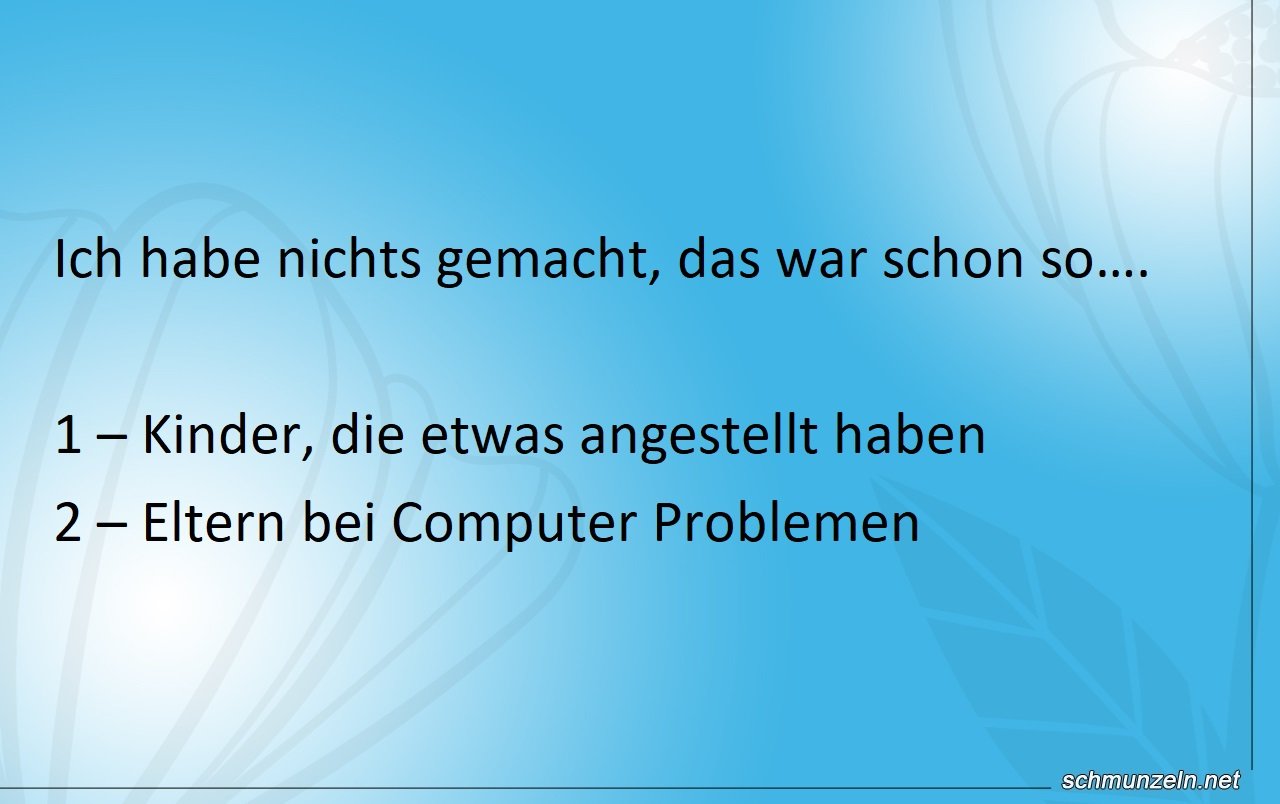 Das war schon so… Das war schon so…