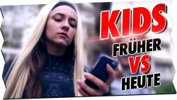 KINDER FRÜHER VS. HEUTE kinder frueher vs heute