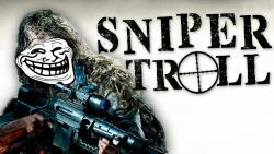 sniper troll