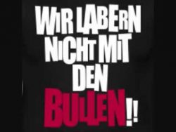 wir labern nicht mit den bullen
