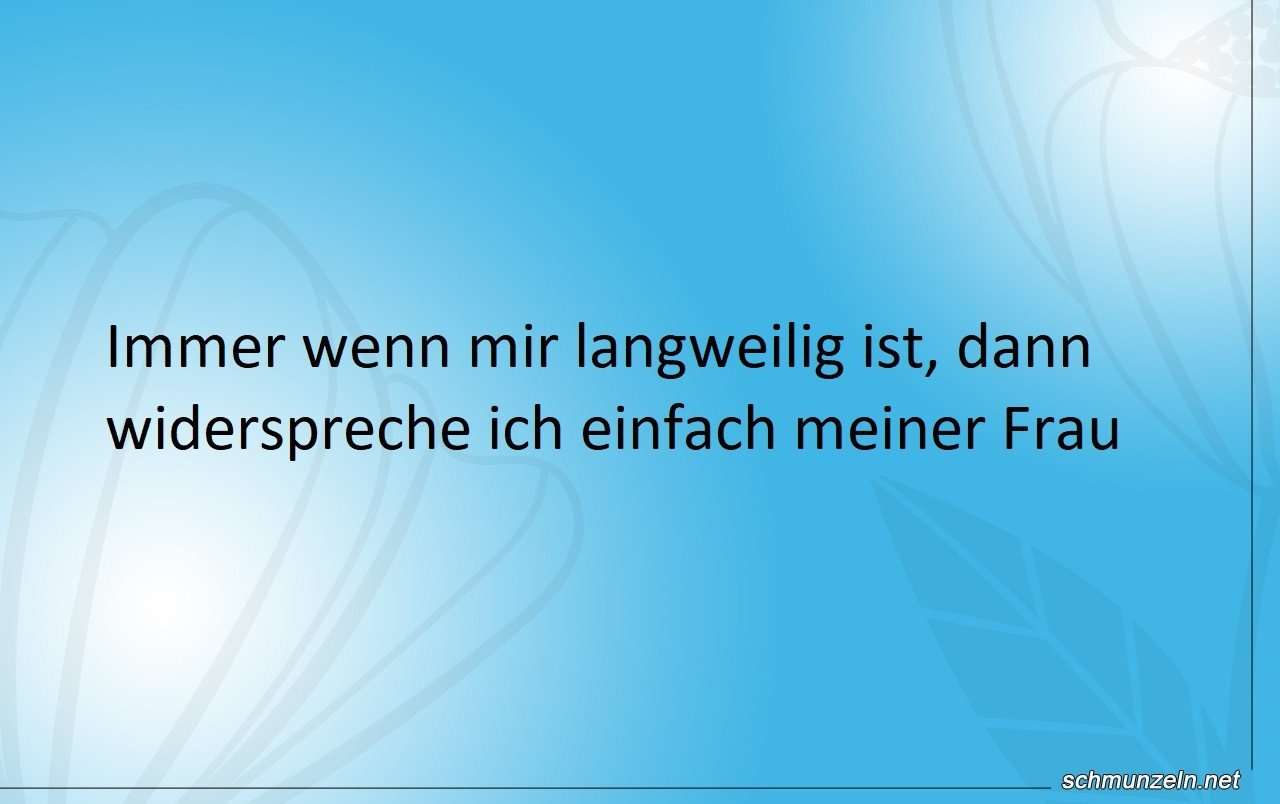 Was macht (M)mann, wenn Ihm langweilig ist? langweilig mann