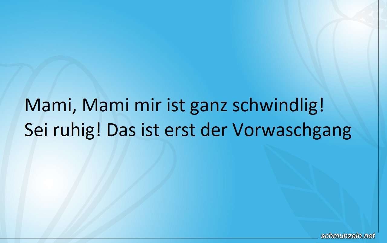 Mami, Mami mir ist ganz schwindlig mama schwindelig