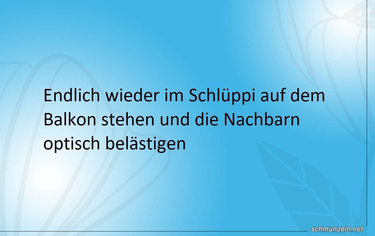 Die Nachbarn optisch belästigen nachbar schluepfer