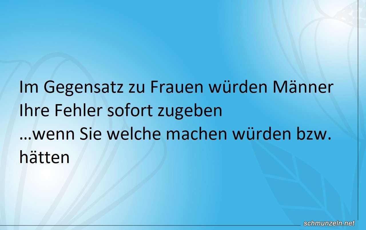 Wo einfach keine Fehler zu finden sind… MAENNER FEHLERZUGEBEN