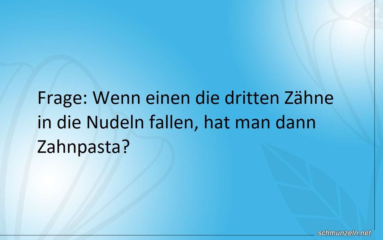 Zahnpasta und die dritten Zähne zaehne pasta