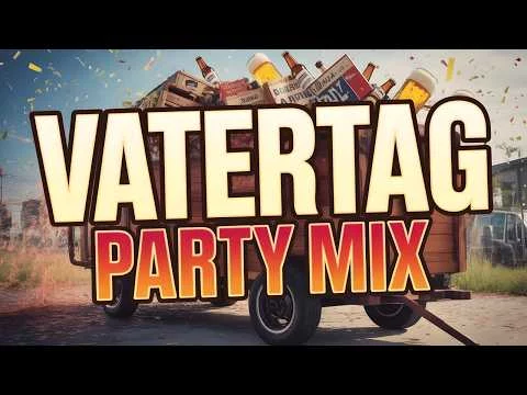 VATERTAG PARTY MIX | Feiern, Bier & Eskalation vatertag-musikmix