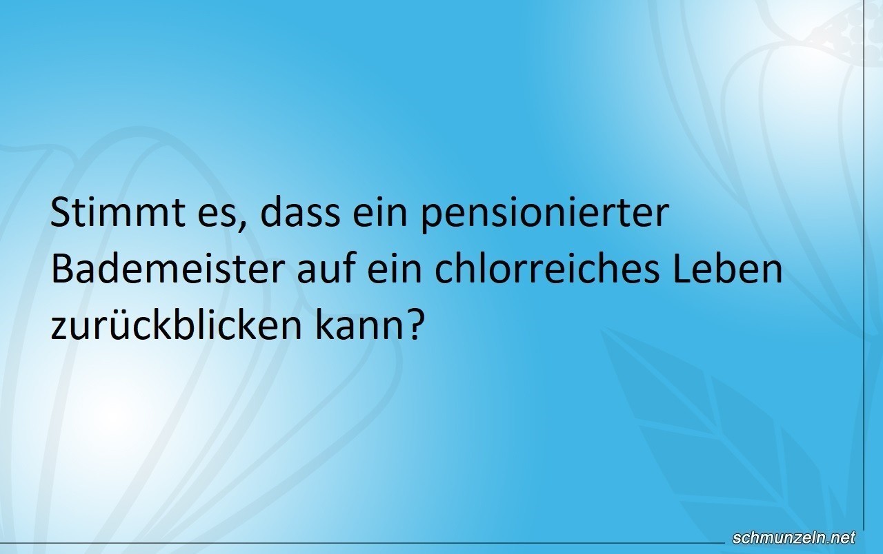 Auf was kann ein Bademeister zurück schauen? Auf was kann ein Bademeister zurück schauen?